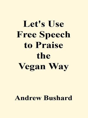 cover image of Let's Use Free Speech to Praise the Vegan Way